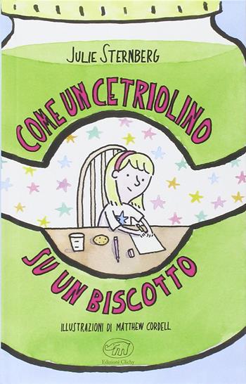 Come un cetriolino su un biscotto - Julie Sternberg - Libro Edizioni Clichy 2014, Carrousel | Libraccio.it