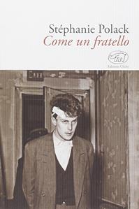 Come un fratello - Stéphanie Polack - Libro Edizioni Clichy 2014, Gare du Nord | Libraccio.it