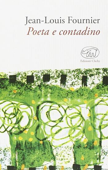 Poeta e contadino - Jean-Louis Fournier - Libro Edizioni Clichy 2014, Gare du Nord | Libraccio.it