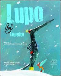 La fogliolina che non cadeva mai. Lupo & Lupetto. Ediz. illustrata. Vol. 2 - Nadine Brun-Cosme, Olivier Tallec - Libro Edizioni Clichy 2014, Carrousel | Libraccio.it