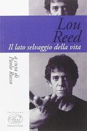 Lou Reed. Il lato selvaggio della vita