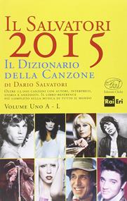 Il Salvatori 2015. Il dizionario della canzone - Dario Salvatori - Libro Edizioni Clichy 2014, Beaubourg | Libraccio.it