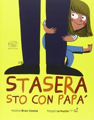 Stasera sto con papà. Ediz. illustrata - Nadine Brun-Cosme, Magali Le Huche - Libro Edizioni Clichy 2015, Carrousel | Libraccio.it