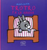 Trotro fa la nanna. Ediz. illustrata - Bénédicte Guettier - Libro Edizioni Clichy 2015, Carrousel | Libraccio.it