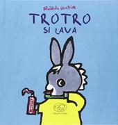 Trotro si lava. Ediz. illustrata