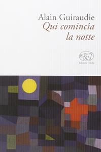 Qui comincia la notte - Alain Guiraudie - Libro Edizioni Clichy 2015, Gare du Nord | Libraccio.it