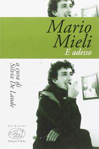 E adesso - Mario Mieli - Libro Edizioni Clichy 2016, Sorbonne | Libraccio.it
