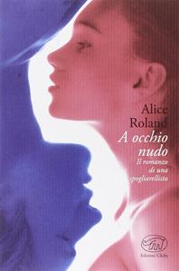A occhio nudo - Alice Roland - Libro Edizioni Clichy 2015, Gare du Nord | Libraccio.it