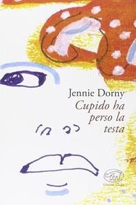 Cupido ha perso la testa - Jennie Dorny - Libro Edizioni Clichy 2015, Gare du Nord | Libraccio.it