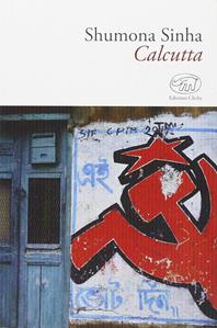Calcutta - Shumona Sinha - Libro Edizioni Clichy 2016, Gare du Nord | Libraccio.it