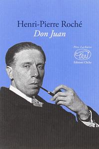 Don Juan - Henri-Pierre Roché - Libro Edizioni Clichy 2015, Père Lachaise | Libraccio.it