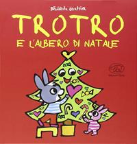 TroTro e l'albero di Natale. Ediz. illustrata - Bénédicte Guettier - Libro Edizioni Clichy 2015, Carrousel | Libraccio.it