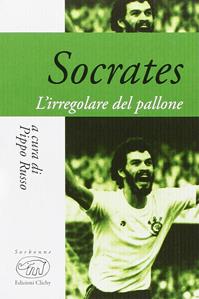 Socrates. La filosofia del pallone  - Libro Edizioni Clichy 2016, Sorbonne | Libraccio.it