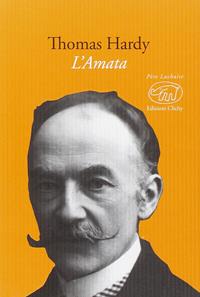 L'amata - Thomas Hardy - Libro Edizioni Clichy 2016, Père Lachaise | Libraccio.it