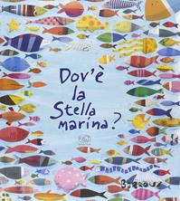 Dove'è la stella marina? Ediz. illustrata - Barroux - Libro Edizioni Clichy 2016, Carrousel | Libraccio.it