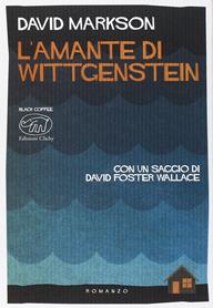 L'amante di Wittgenstein - David Markson - Libro Edizioni Clichy 2016, Black coffee | Libraccio.it