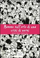 Mamme sull'orlo di una crisi di nervi