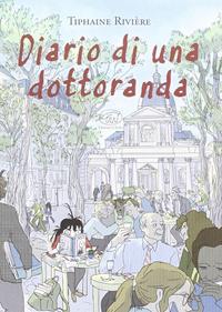 Diario di una dottoranda - Tiphanie Rivière - Libro Edizioni Clichy 2016, Beaubourg | Libraccio.it