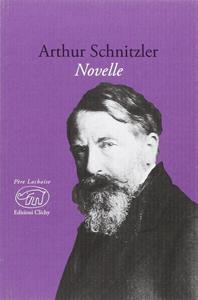 Novelle - Arthur Schnitzler - Libro Edizioni Clichy 2016, Père Lachaise | Libraccio.it