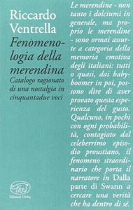 Fenomenologia della merendina. Catalogo ragionato di una nostalgia in 52 voci - Riccardo Ventrella - Libro Edizioni Clichy 2016, Bastille | Libraccio.it