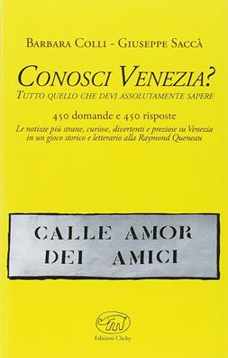 Conosci Venezia? - Giuseppe Saccà, Barbara Colli - Libro Edizioni Clichy 2016, Beaubourg | Libraccio.it
