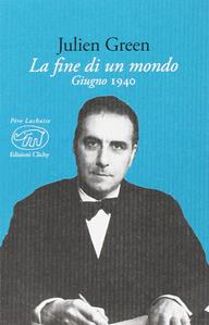 1940. La fine di un mondo - Julien Green - Libro Edizioni Clichy 2016, Père Lachaise | Libraccio.it