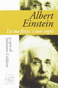 Albert Einstein. La sua fisica, i suoi sogni  - Libro Edizioni Clichy 2016, Sorbonne | Libraccio.it
