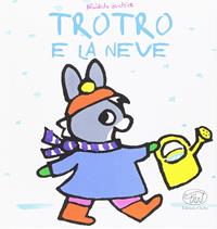 TroTro e la neve. Ediz. a colori - Bénédicte Guettier - Libro Edizioni Clichy 2016, Carrousel | Libraccio.it