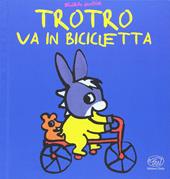 TroTro va in bicicletta. Ediz. a colori