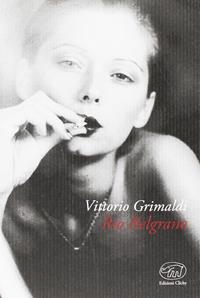 Rio Belgrano - Vittorio Grimaldi - Libro Edizioni Clichy 2016, Beaubourg | Libraccio.it