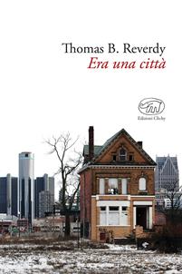 Era una città - Thomas B. Reverdy - Libro Edizioni Clichy 2017, Gare du Nord | Libraccio.it