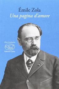 Una pagina d'amore - Émile Zola - Libro Edizioni Clichy 2017, Père Lachaise | Libraccio.it