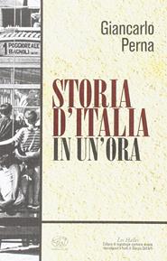 Storia d'Italia in un'ora - Giancarlo Perna - Libro Edizioni Clichy 2017, Les Halles | Libraccio.it