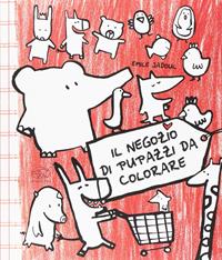 Il negozio di pupazzi da colorare - Émile Jadoul - Libro Edizioni Clichy 2017, Carrousel | Libraccio.it