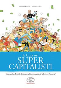 Il club dei super capitalisti - Benoist Simmat, Vincent Caut - Libro Edizioni Clichy 2017, Beaubourg | Libraccio.it