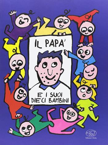 Il papà e i suoi dieci bambini - Bénédicte Guettier - Libro Edizioni Clichy 2017, Carrousel | Libraccio.it