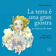 La Terra è una gran giostra. Ediz. illustrata - Debora Bertozzi, Sergio Staino - Libro Edizioni Clichy 2017, Carrousel | Libraccio.it