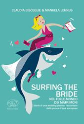 Surfing the bride. Nel folle mondo dei matrimoni
