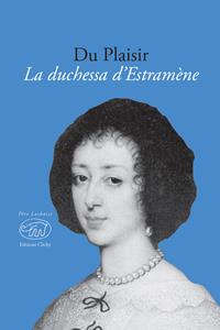 La duchessa d'Estramène - Du Plaisir - Libro Edizioni Clichy 2017, Père Lachaise | Libraccio.it