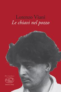 Le chiavi nel pozzo - Lorenzo Viani - Libro Edizioni Clichy 2017, Père Lachaise | Libraccio.it