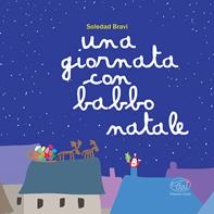 Una giornata con Babbo Natale. Ediz. a colori - Soledad Bravi - Libro Edizioni Clichy 2017, Carrousel | Libraccio.it
