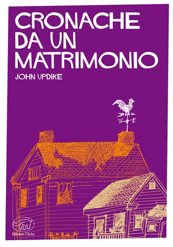 Scene da un matrimonio - John Updike - Libro Edizioni Clichy 2018, Rive Gauche | Libraccio.it