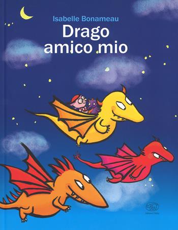 Drago amico mio. Ediz. a colori - Isabelle Bonameau - Libro Edizioni Clichy 2018, Carrousel | Libraccio.it