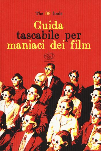 Guida tascabile per maniaci dei film - The 88 fools - Libro Edizioni Clichy 2018, Beaubourg | Libraccio.it