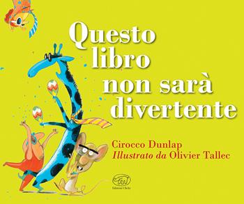 Questo libro non sarà divertente. Ediz. a colori - Cirocco Dunlap - Libro Edizioni Clichy 2019, Carrousel | Libraccio.it