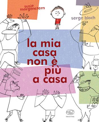 La mia casa non è più a casa (il trasloco) - Susie Morgenstern, Serge Bloch - Libro Edizioni Clichy 2019, Carrousel | Libraccio.it