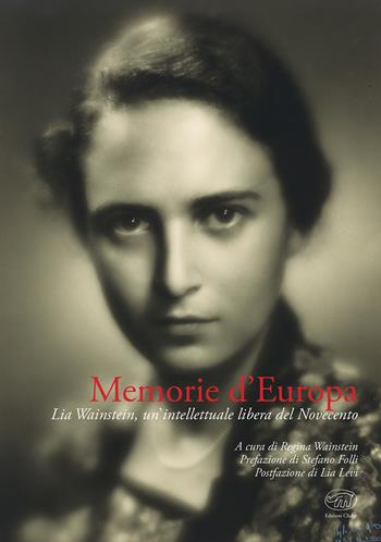 Memorie d'Europa. Lia Wainstein, un'intellettuale libera del Novecento - Lia Wainstein - Libro Edizioni Clichy 2019, Bastille | Libraccio.it