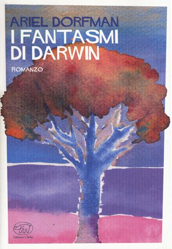 I fantasmi di Darwin - Ariel Dorfman - Libro Edizioni Clichy 2019, Rive Gauche | Libraccio.it