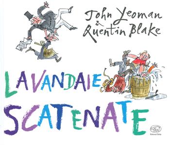 Lavandaie scatenate. Ediz. a colori - John Yeoman - Libro Edizioni Clichy 2019, Carrousel | Libraccio.it