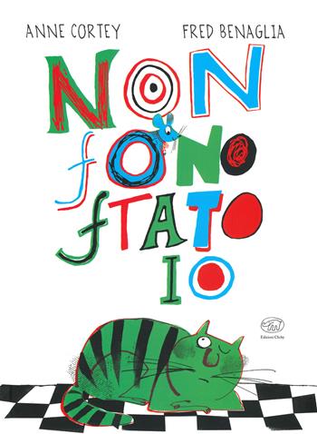 Non fono ftato io. Ediz. a colori - Anne Cortey, Fred Benaglia - Libro Edizioni Clichy 2019, Carrousel | Libraccio.it